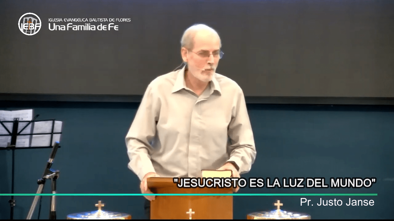 «Jesucristo Es La Luz Del Mundo», por el pastor Justo Janse.
