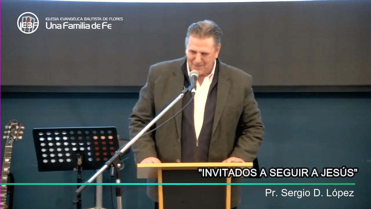 «Invitados a Seguir a Jesús», por el pastor Sergio López.