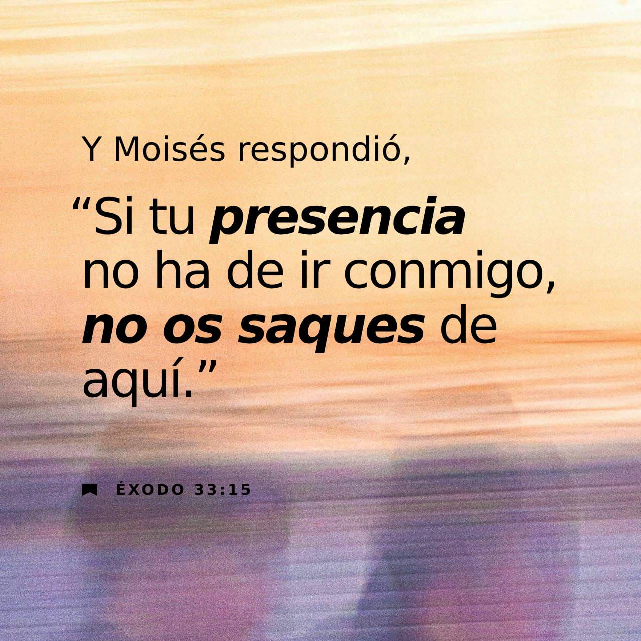 Éxodo 33:15-16 RVR1960