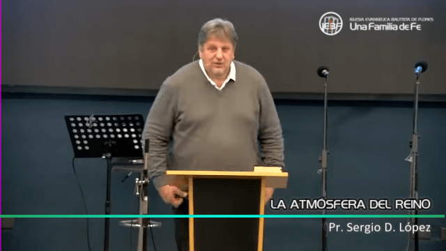 «La Atmósfera Del Reino», por el Pastor Sergio D. López.