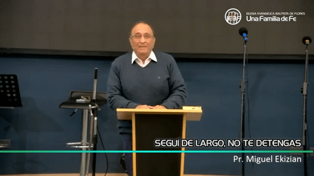 «Seguí De Largo, No Te Detengas», por el Pastor Miguel Ekizian.