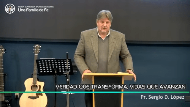 «Verdad que Transforma, Vidas que Avanzan», por el pastor Sergio D. López.