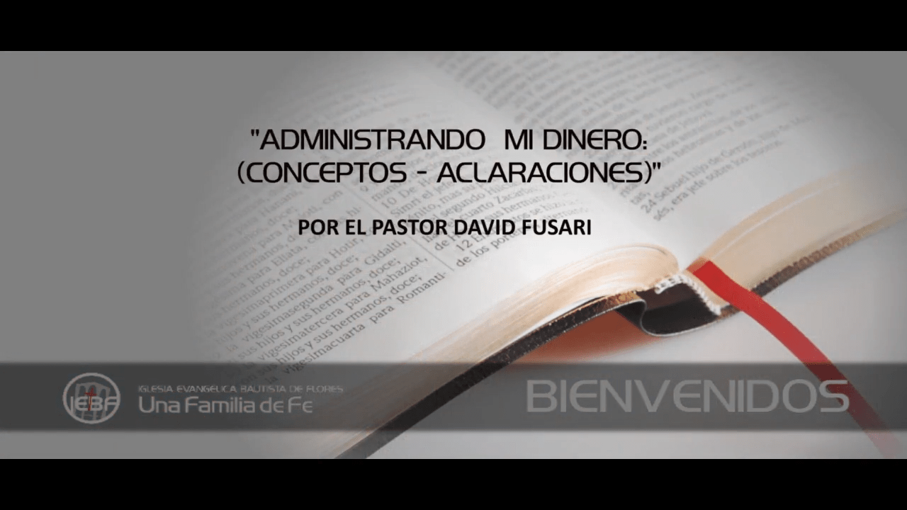 Administrando mi dinero (Conceptos – aclaraciones) por el Pastor David Fusaro